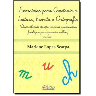 Livro - Exercicios para Construir a Leitura, Escrita e Ortografia - Desenvolvendo A - Scarpa