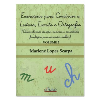 Livro - Exercicios para Construir a Leitura, Escrita e Ortografia - Volume Ii - Scarpa