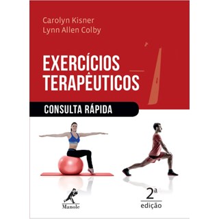 Livro - Exercícios Terapêuticos - Consulta Rápida - Kisner