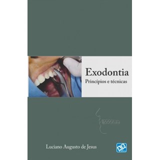 Livro Exodontia PrincÍpios e Técnicas - Jesus - AB