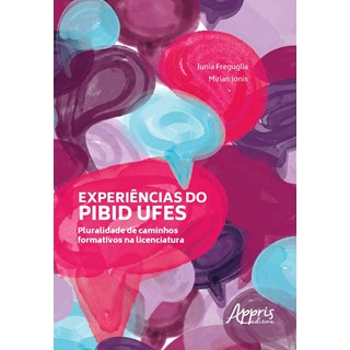 Livro - Experiencias do Pibid Ufes : Pluralidade de Caminhos Formativos Na Licencia - Freguglia/ Jonis