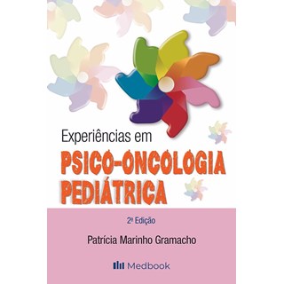 Livro - Experiencias em Psico-oncologia Pediatrica - 02ed - Gramacho