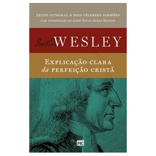 Livro - Explicacao Clara da Perfeicao Crista - Wesley