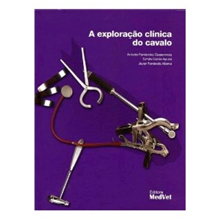 Livro - Exploracao Clinica do Cavalo, A - Casasnovas/ayuda