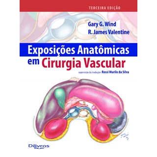 Livro - Exposicoes Anatomicas em Cirurgia Vascular - Wind/valentine