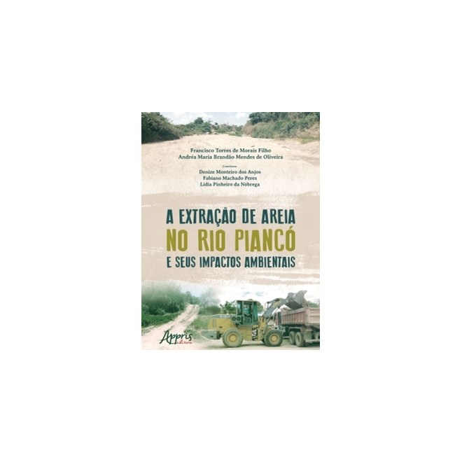 Livro - Extracao de Areia No Rio Pianco e Seus Impactos Ambientais, A - Morais Filho/oliveir
