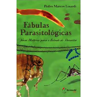 Livro - Fábulas Parasitológicas - Novas Histórias para o Estudo de Parasitas - Linardi
