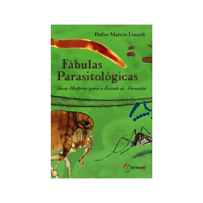 Livro Fábulas Parasitológicas Novas Histórias para o Estudo de Parasitos - Linardi