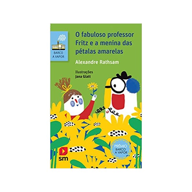Livro - Fabuloso Professor Fritz e a Menina das Petalas Amarelas, O - Rathsam