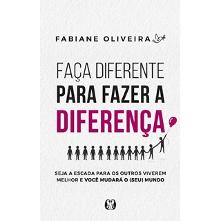 Livro - Faca Diferente para Fazer a Diferenca - Oliveira