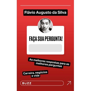 Livro - Faca Sua Pergunta! Flavio Augusto da Silva: as Melhores Respostas para as M - Silva