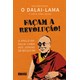 Livro - Facam a Revolucao!: o Apelo do Dalai-lama Aos Jovens do Seculo Xxi - Dalai- Lama