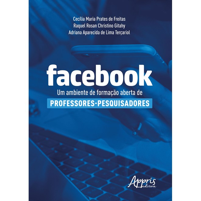 Livro - Facebook: Um Ambiente de Formacao Aberta de Professores-pesquisadores - Freitas/