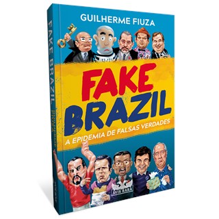 Livro Fake Brazil - Fiuza - Faro