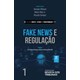 Livro - Fake News e Regulacao - Abboud/nery Jr./camp