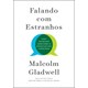 Livro - Falando com Estranhos - Gladwell