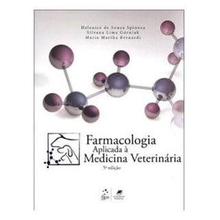 Livro - Farmacologia Aplicada à Medicina Veterinária - Spinosa Livro - Farmacologia Aplicada à Medicina Veterinária - Spinosa