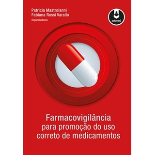 Livro - Farmacovigilância para Promoção do Uso Correto de Medicamentos - Mastroianni