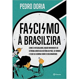 Livro - Fascismo a Brasileira: Como o Integralismo, Maior Movimento de Extrema-dire - Doria