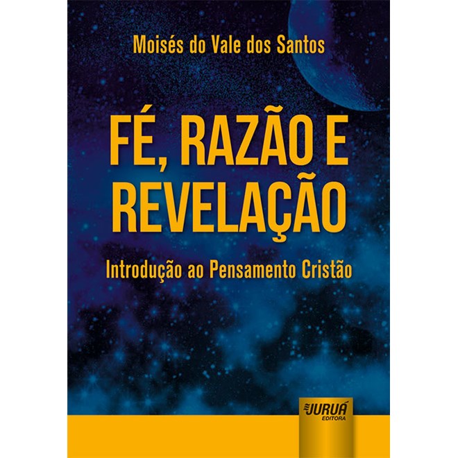 Livro - Fe, Razao e Revelacao - Introducao ao Pensamento Cristao - Santos