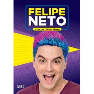 Livro - Felipe Neto - A Vida Por Trás Das Câmeras - Neto