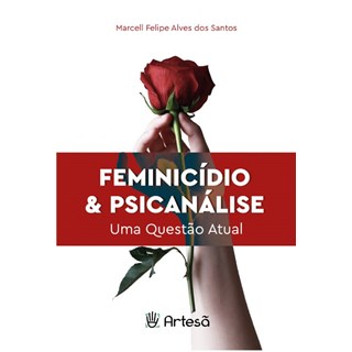 Livro - Feminicidio & Psicanalise: Uma Questao Atual - Santos