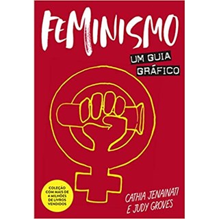 Livro - Feminismo: Um Guia Grafico - Jenainati
