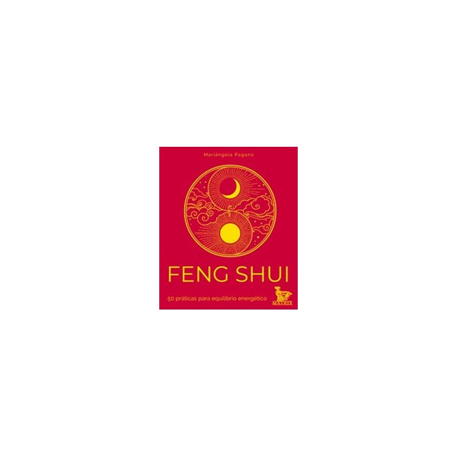Livro - Feng Shui: 50 Praticas para Equilibrio Energetico - Pagano