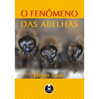 Livro Fenômeno das Abelhas, O - Tautz - Bookman