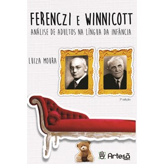 Livro - Ferenczi e Winnicott:  Análise de Adultos na Língua da Infância - Moura - Artesã