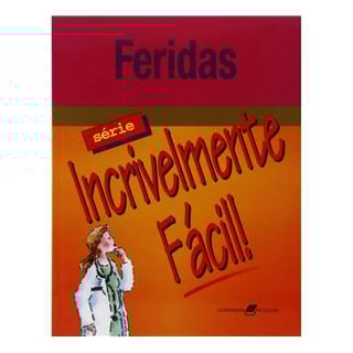 Livro - Feridas - Incrivelmente Fácil - Springhouse *** Livro - Feridas - Incrivelmente Fácil - Springhouse ***