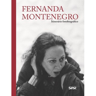 Livro - Fernanda Montenegro - Itinerario Fotografico - Montenegro