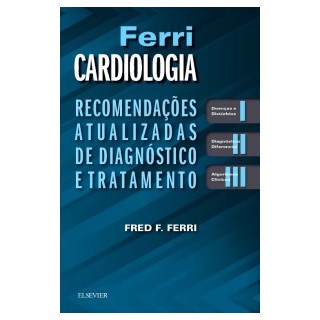 Livro - Ferri Cardiologia - Recomendações Atualizadas  de Diagnóstico e Tratamento