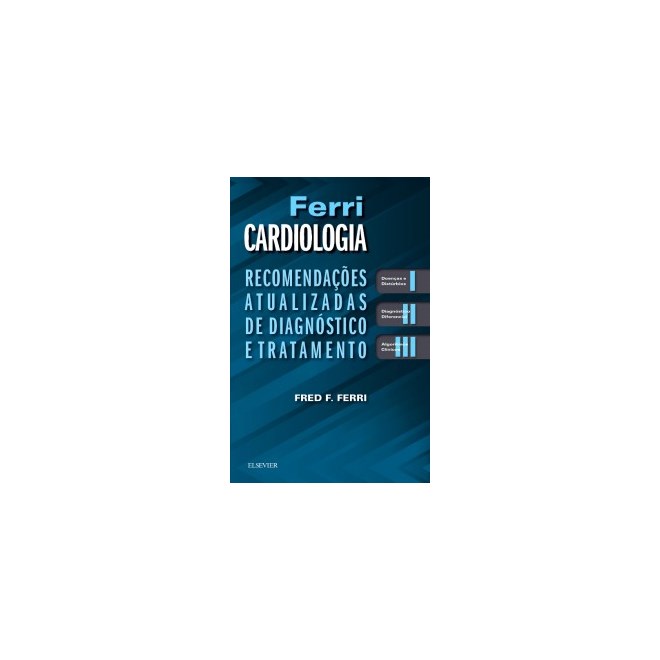 Livro - Ferri Cardiologia - Recomendacoes Atualizadas de Diagnostico e Tratamento - Ferri