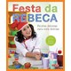 Livro - Festa da Rebeca - receitas deliciosas para muita diversão