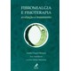 Livro - Fibromialgia e Fisioterapia - Avaliação e Tratamento - Marques ***