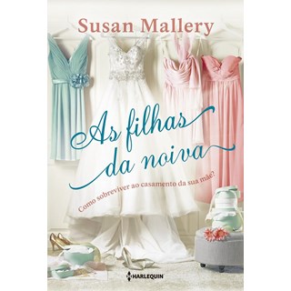 Livro - Filhas da Noiva, as - Mallery