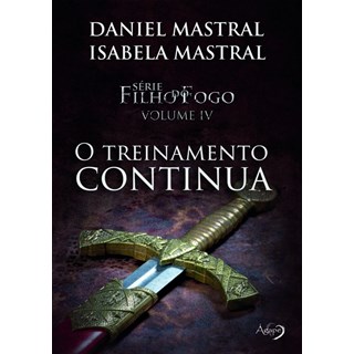 Livro - Filho do Fogo - o Treinamento Continua - Vol. 4 - Mastral/mastral
