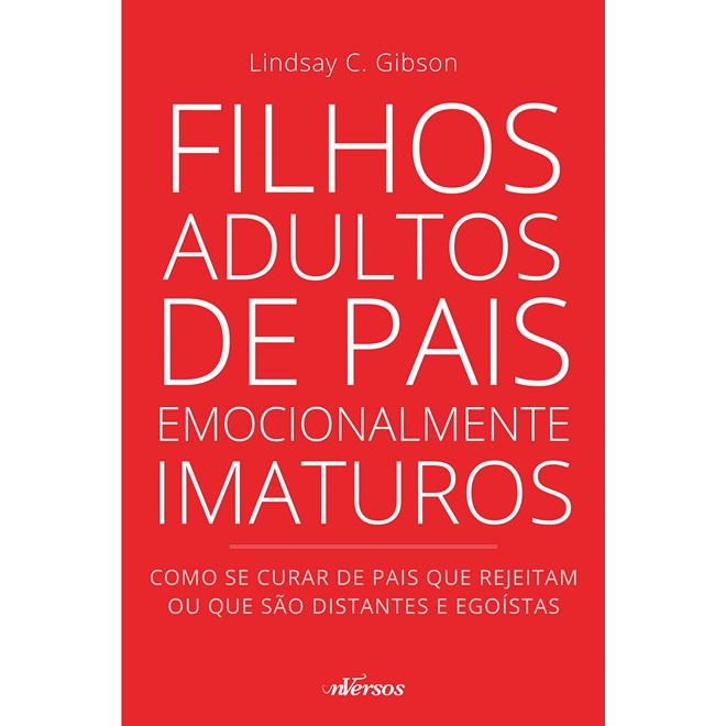 Livro - Filhos Adultos de Pais Emocionalmente Imaturos - Gibson, Lindsey c.