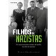 Livro - Filhos de Nazistas - os Impressionantes Retratos de Familia da Elite do Naz - Crasnianski