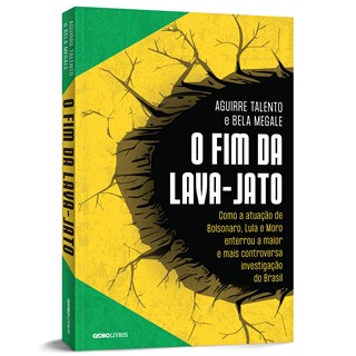 Livro Fim da Lava-Jato, O - Megale - Globo - Pré-Venda