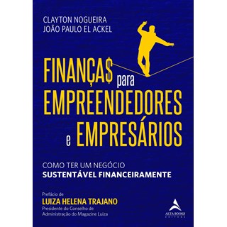 Livro - Financas para Empreendedores e Empresarios: Como Ter Um Negocio Sustentavel - Nogueira