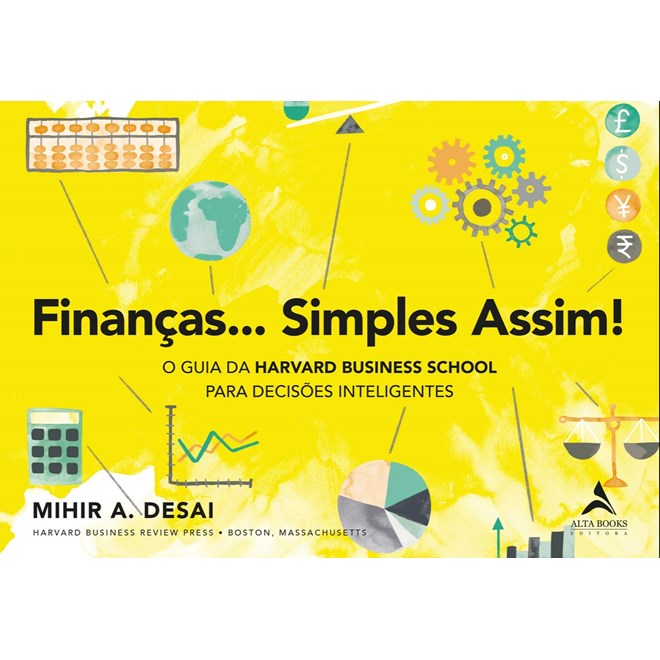 Livro - Financas Simples Assim!: o Guia da Harvard Business School para Decisoes In - Desai