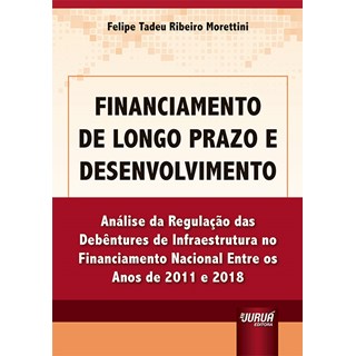 Livro Financiamento de Longo Prazo e Desenvolvimento - Morettini - Juruá