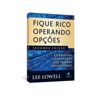 Livro Fique Rico Operando Opções - Lowell - Alta Books