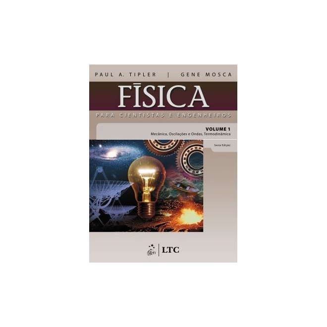 Livro - Fisica para Cientistas e Engenheiros - Mecanica, Oscilacoes e Ondas, Termod - Tipler / Mosca