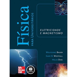 Livro - Fisica para Universitarios - Eletricidade e Magnetismo - Bauer/westfall/dias
