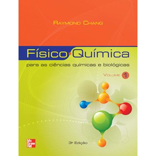 Livro - Fisico-quimica - Vol. 1 - para as Ciencias Quimicas e Biologicas - Chang