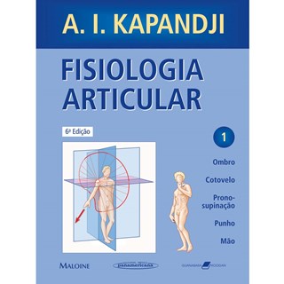 Livro - Fisiologia Articular - Vol 1 - Ombro, Cotovelo, Prono-supinação, Punho, Mão - Kapandji
