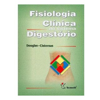 Livro - Fisiologia Clinica do Sistema Digestorio - Douglas/ Cisternas